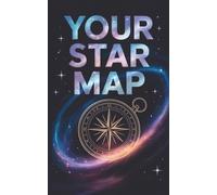 Your Star Map: Astrology for Healing and Self-Discovery