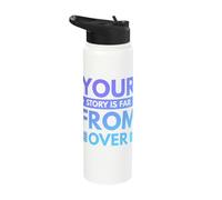 Your Story is far from Over Stainless Steel Insulated Water Bottle