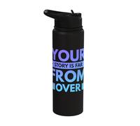 Your Story is far from Over Stainless Steel Insulated Water Bottle