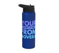 Your Story is far from Over Stainless Steel Insulated Water Bottle