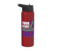 Your Story is far from Over Stainless Steel Insulated Water Bottle