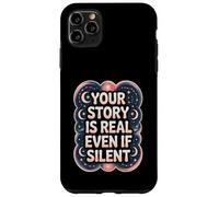 Your Story Is Real Even If Silent Illness Validation Case for iPhone 11 Pro Max