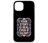 Your Story Is Real Even If Silent Illness Validation Case for iPhone 13