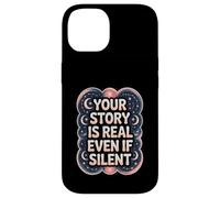 Your Story Is Real Even If Silent Illness Validation Case for iPhone 14
