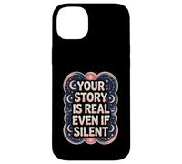 Your Story Is Real Even If Silent Illness Validation Case for iPhone 14 Plus