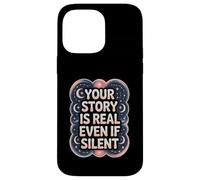 Your Story Is Real Even If Silent Illness Validation Case for iPhone 14 Pro Max