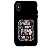 Your Story Is Real Even If Silent Illness Validation Case for iPhone X/XS