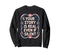 Your Story Is Real Even If Silent Illness Validation Sweatshirt