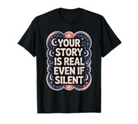 Your Story is Real Even If Silent Illness Validation T-Shirt