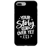 Your Story Isn’t Over Yet Case for iPhone 7 Plus/8 Plus