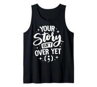 Your Story Isn’t Over Yet Tank Top