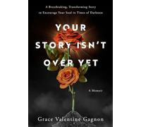 Your Story Isn't Over Yet