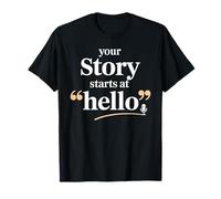 Your Story Starts At Hello Podcasting Journey T-Shirt