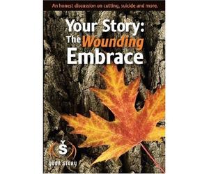 Your Story: The Wounding Embrace