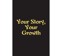 Your Story, Your Growth - Journals For Writing - Gift For Women And Men - Notebook - Cute Journal - Lined Journal - Writing Journal - Bookmark