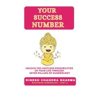 Your Success Number (Part A) - Numerology for Beginners: Transform your life & reveal secrets of your date of birth: Your Complete Personal Numerology ... Workbook and Complete Guide for Beginners)