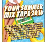 Your Summer Mix Tape 2016 - Various Artists Compact Disc