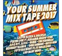 Your Summer Mix Tape 2017 - Various Artists Compact Disc