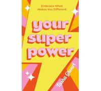 Your Superpower: Embrace what makes you different