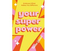 Your Superpower : Embrace what makes you different