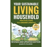 YOUR SUSTAINABLE LIVING HOUSEHOLD - Practical Steps to a Greener Lifestyle: Do One More Thing to Make a Difference (The Sustainable Living Today Series)