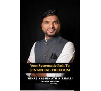 Your Systematic Path To Financial Freedom: Mutual Funds Made Simple - SIP Your Way In, SWP Your Way Out.
