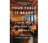 Your Table Is Ready: Tales of a New York City Maître D' – Macmillan
