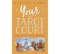 Your Tarot Court: Read Any Deck With Confidence
