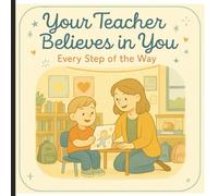 Your Teacher Believes In You: Back-to-school read-aloud | Classroom libraries | Parents and caregivers who want to boost self-confidence and empathy