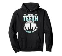 Your Teeth Called They Want Me Back, Dental Hygienist Pullover Hoodie