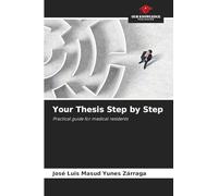 Your Thesis Step by Step: Practical guide for medical residents