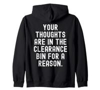 your thoughts are in the clearance bin for a reason Zip Hoodie