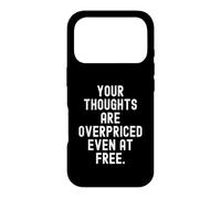 your thoughts are overpriced even at free Witty Observation Case for iPhone 17 Pro