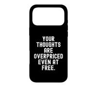 your thoughts are overpriced even at free Witty Observation Case for iPhone 17 Pro Max