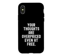your thoughts are overpriced even at free Witty Observation Case for iPhone X/XS