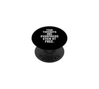 your thoughts are overpriced even at free Witty Observation PopSockets Adhesive PopGrip