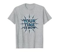 Your Time is Now Motivational Graphic Design T-Shirt, Men, Heather Grey, L