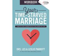 Your Time-Starved Marriage Workbook for Women: How to Stay Connected at the Speed of Life