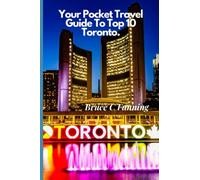 Your Top 10 Guide To Toronto