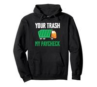 Your Trash My Paycheck Garbage Truck Sanitation Worker Pullover Hoodie
