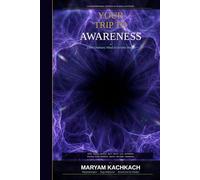 Your Trip to Awareness: From Ordinary Mind to Infinite Being