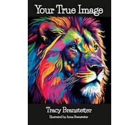 Your True Image: A Ten-Week Bible Study on Building a Positive Body Image