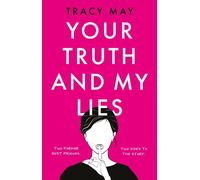 Your Truth and My Lies