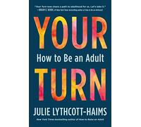 Your Turn: How to Be an Adult