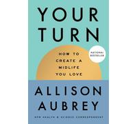 Your Turn: How to Create a Midlife You Love