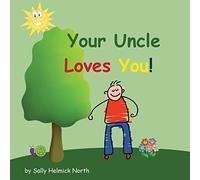 Your Uncle Loves You! (Sneaky Snail Stories)