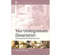 Your Undergraduate Dissertation: The Essential Guide for Success (SAGE Study Skills Series)