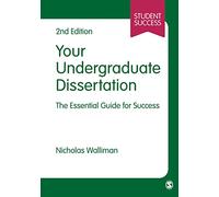 Your Undergraduate Dissertation - The Essential Guide for Success (Student Success)