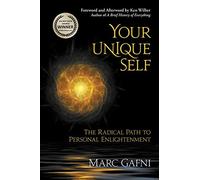 Your Unique Self: The Radical Path to Personal Enlightenment