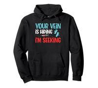 Your Vein Is Hiding Phlebotomy Phlebotomist Pullover Hoodie